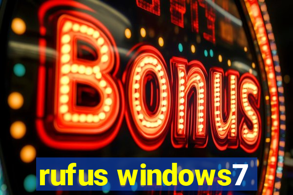 rufus windows7